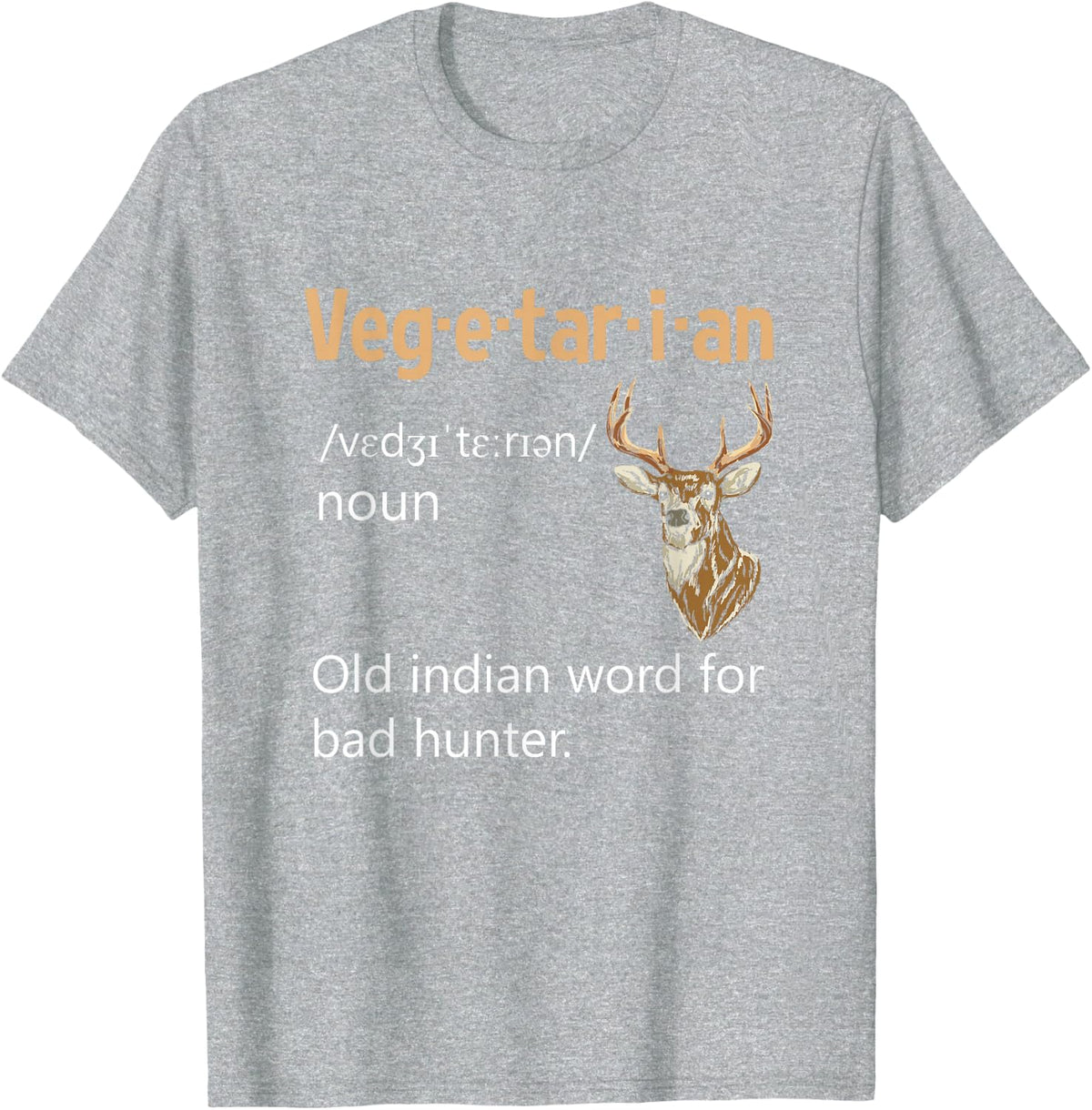 Vegetarian Definition Deer Hunter Anti Veganism Non-Vegan T-Shirt - Heather Grey
