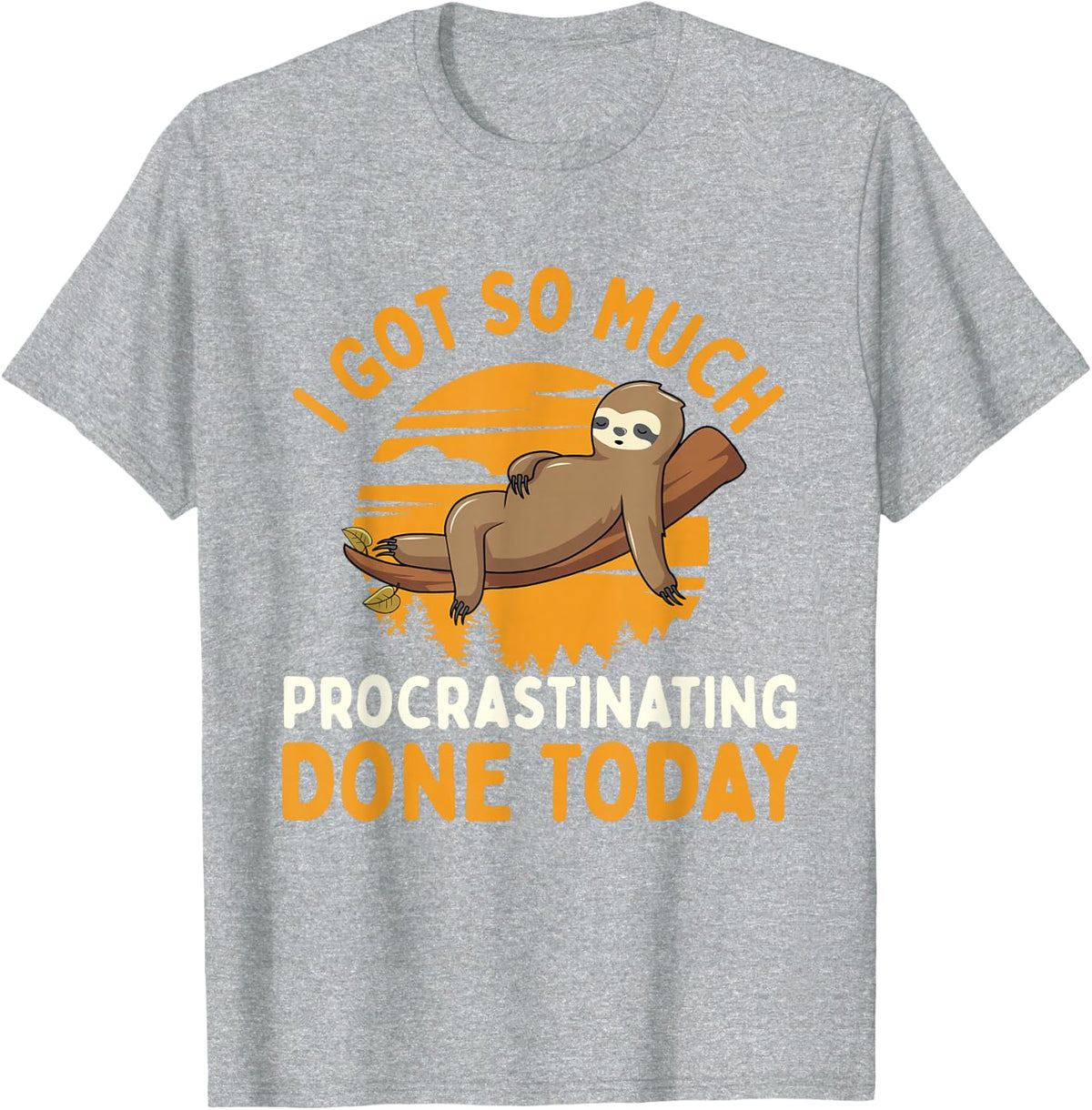 I Got So Much Procrastinating Done Today - Zoo Sloth Lover T-Shirt - Heather Grey