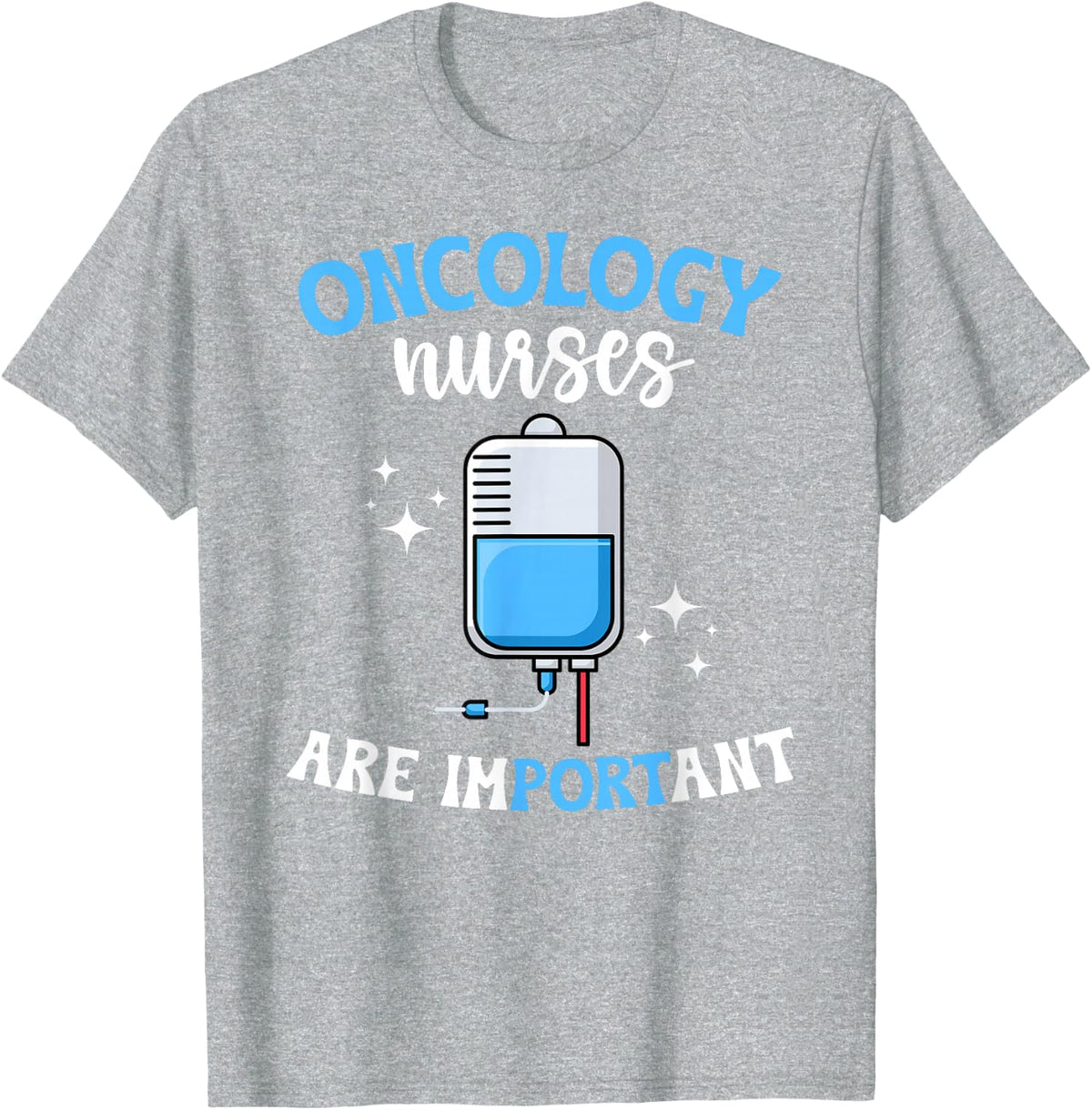 Oncology Nurse Oncology Nursing Oncology Nurse Appreciation T-Shirt - Heather Grey