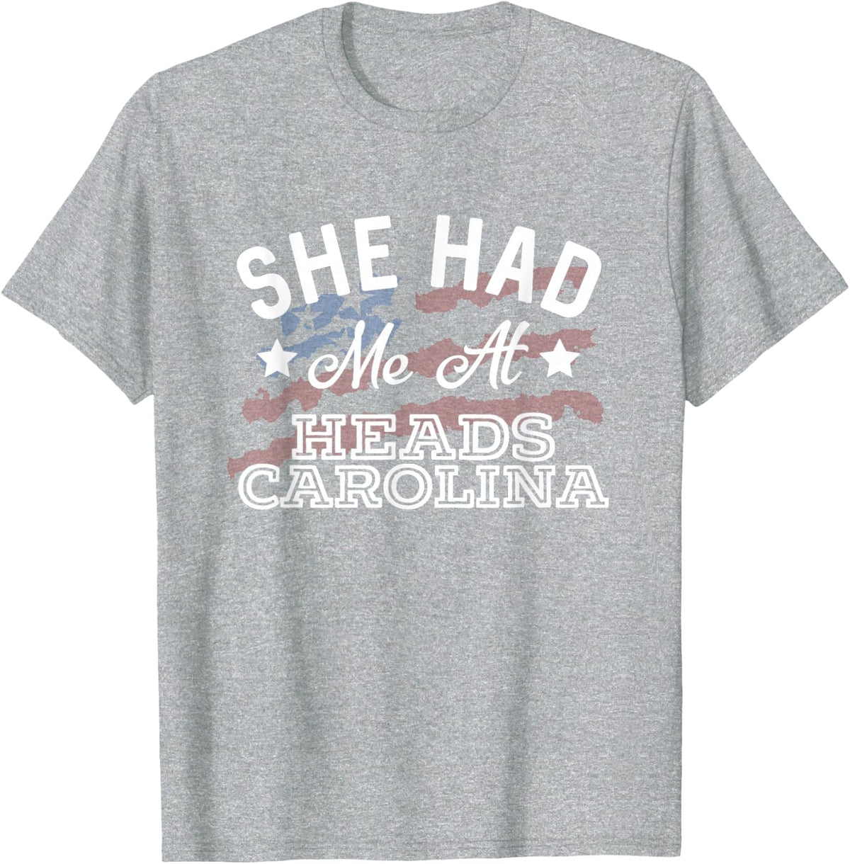 She Had Me At Heads Carolina Country Music Lyrics T-Shirt - Heather Grey