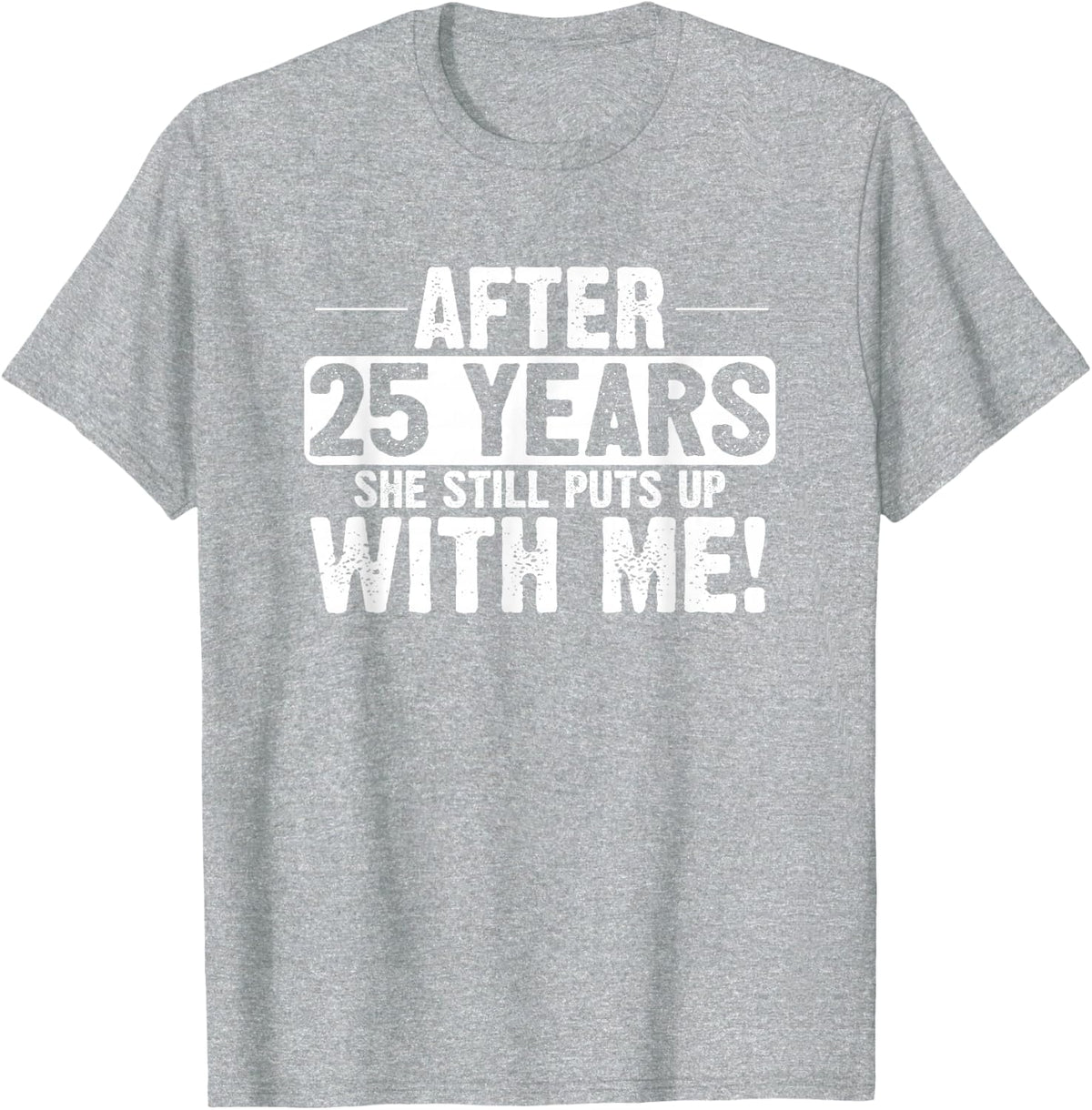 25th Anniversary 25 Years Marriage Husband Gift T-Shirt - Heather Grey