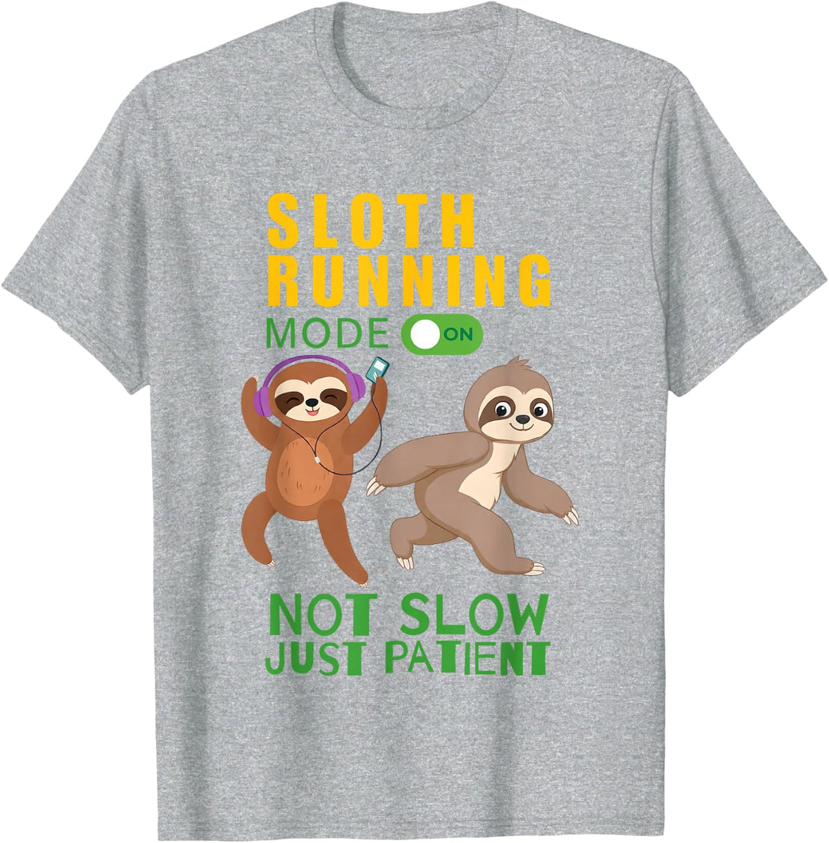Sloth Running Mode On Not Slow Just Patient T-Shirt - Heather Grey