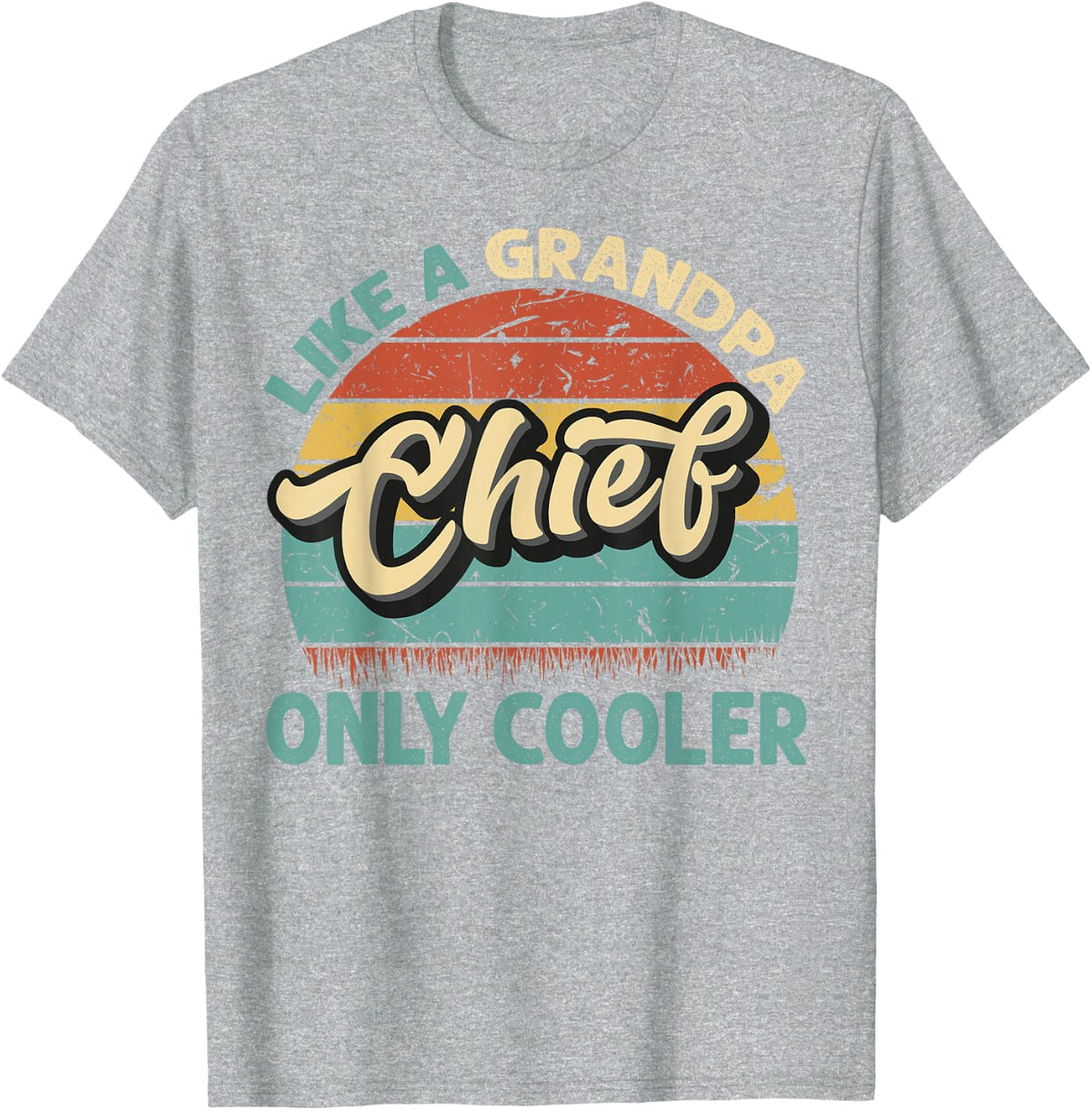 Chief Like A Grandpa Only Cooler Vintage Dad Fathers Day T-Shirt - Heather Grey
