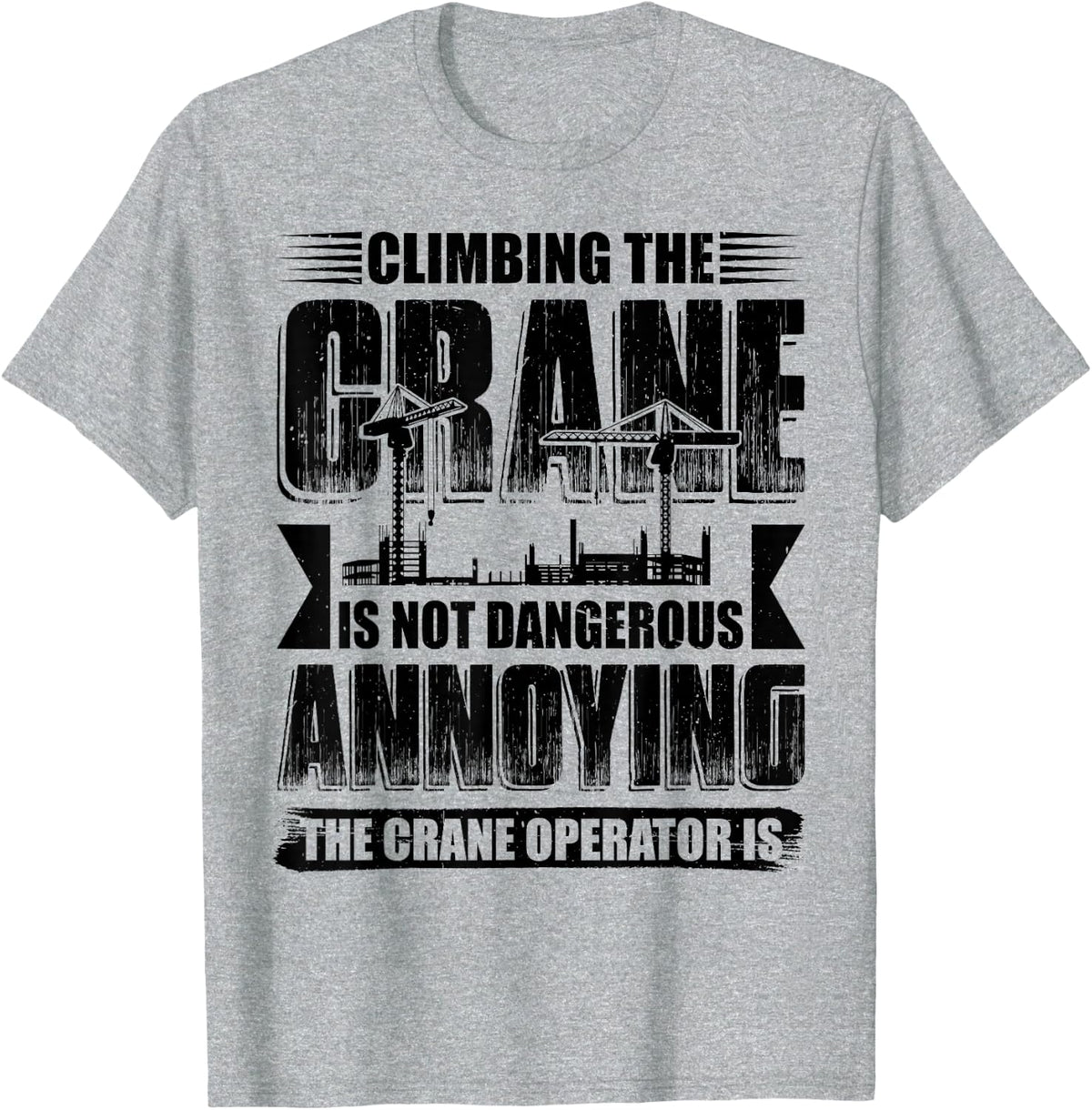Heavy Equipment Operator Tower Crane Operator Wife T-Shirt - Heather Grey