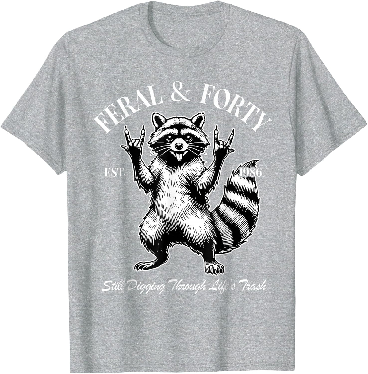 Funny 40th Birthday Est 1986 Feral & Forty Raccoon Men Women T-Shirt - Heather Grey