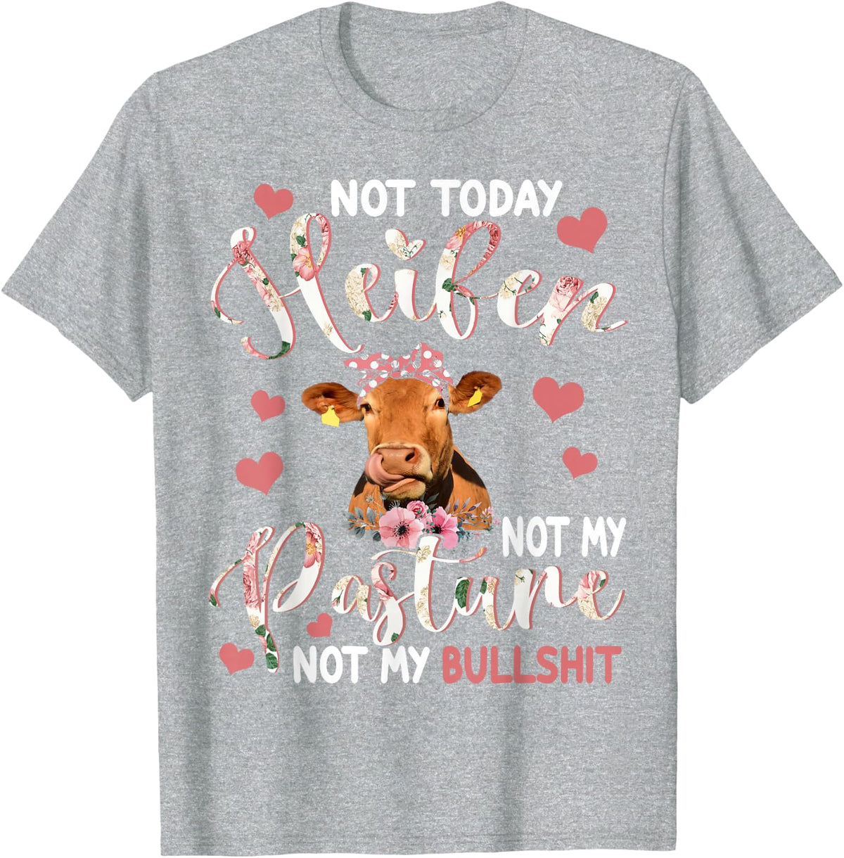 Heifer Not My Pasture Not My Bullshit Farmer Floral Cow T-Shirt - Heather Grey