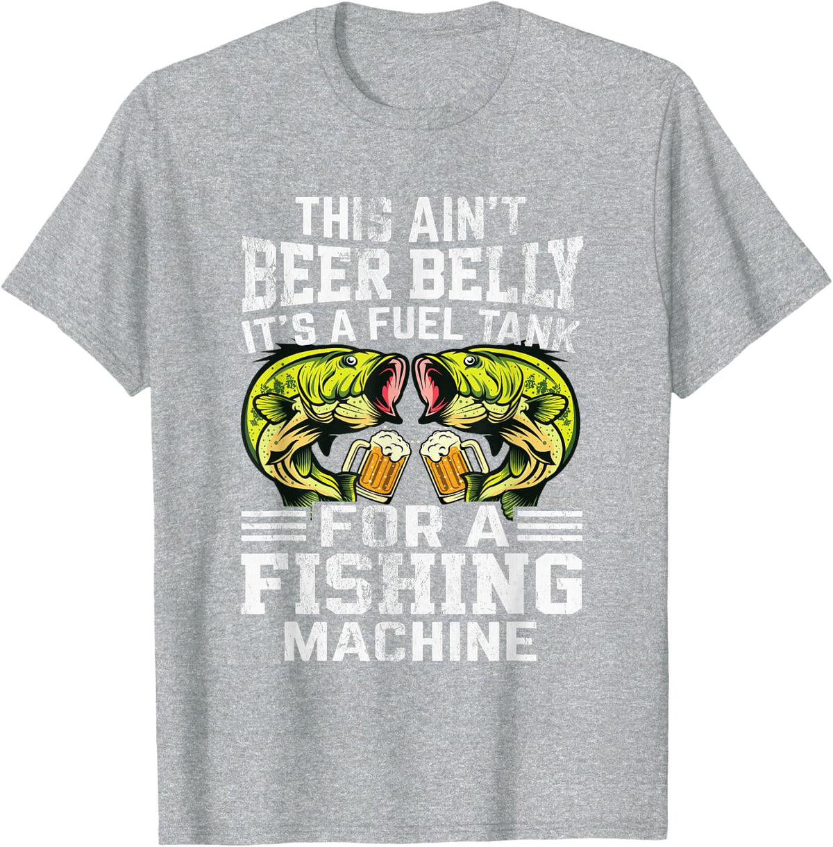 This Ain't Beer Belly It's a Fuel Tank for a Fishing Machine T-Shirt - Heather Grey