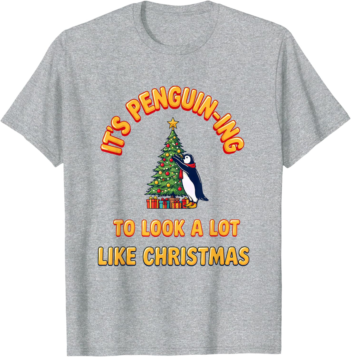 It's Penguin-ing to Look A Lot Like Christmas Squad T-Shirt - Heather Grey