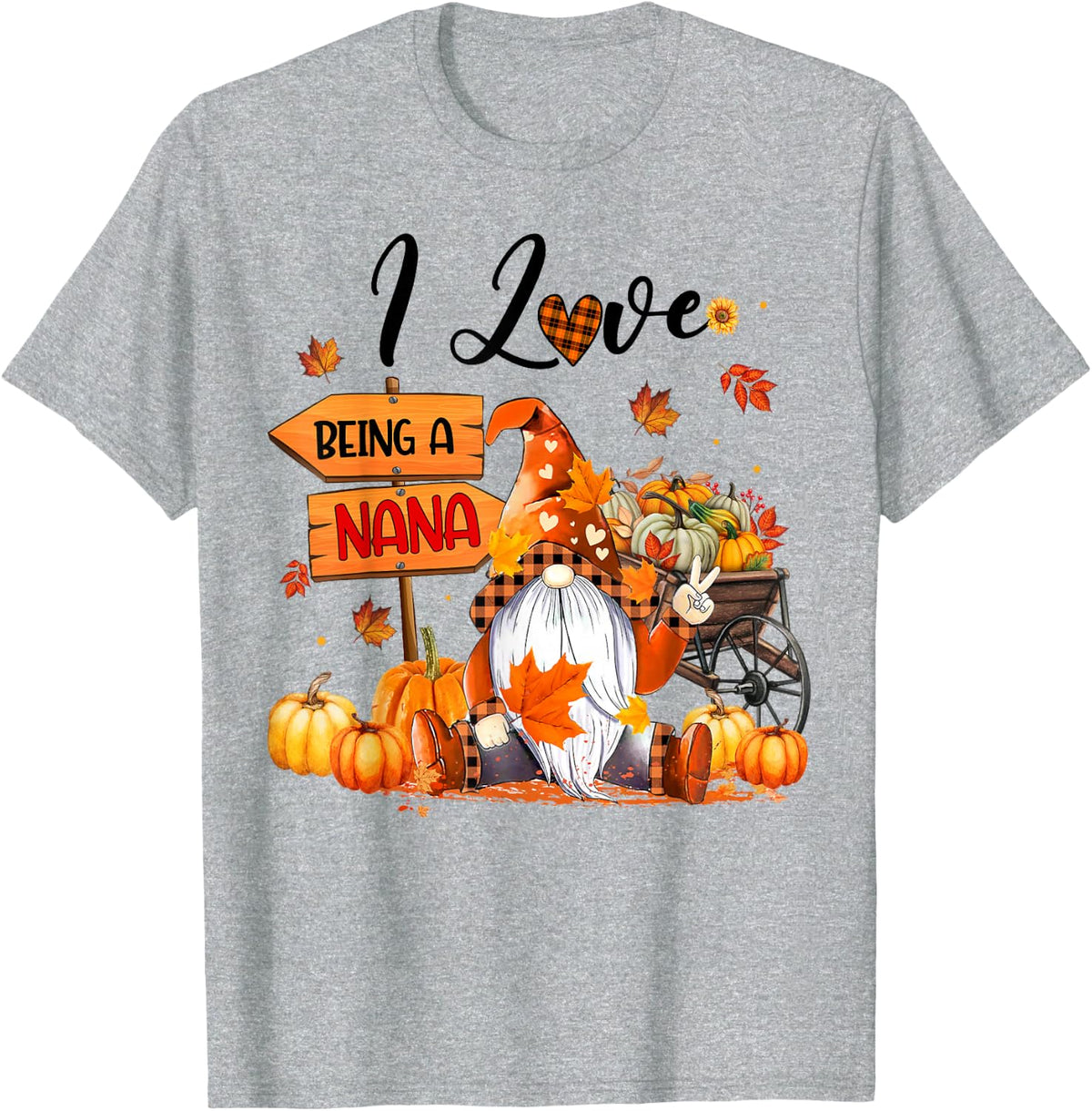 I Love Being A Nana Autumn Gnome Thanksgiving T-Shirt - Heather Grey