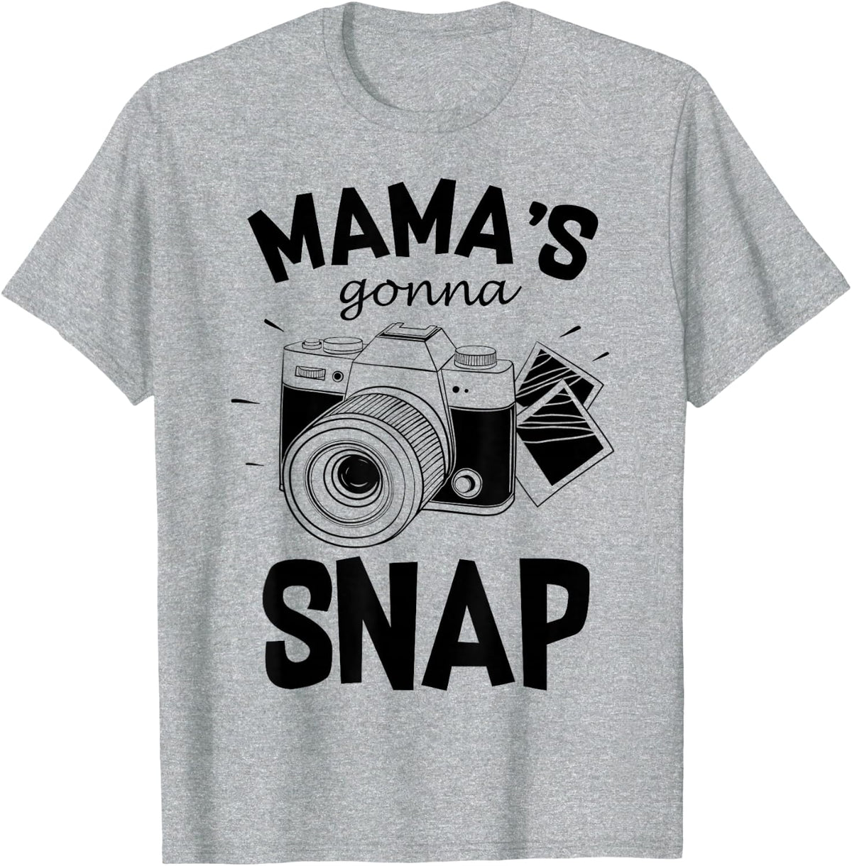 Mamas Gonna Snap Shirt Mom Photographer Camera Gift Women T-Shirt - Heather Grey