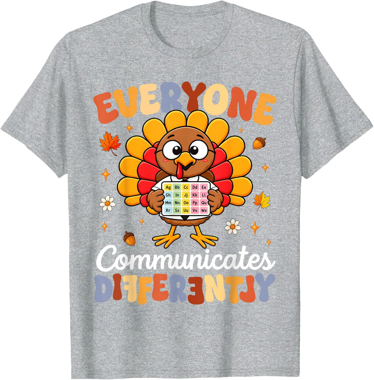 Everyone Communicates Differently Thanksgiving Turkey SLP T-Shirt - Heather Grey