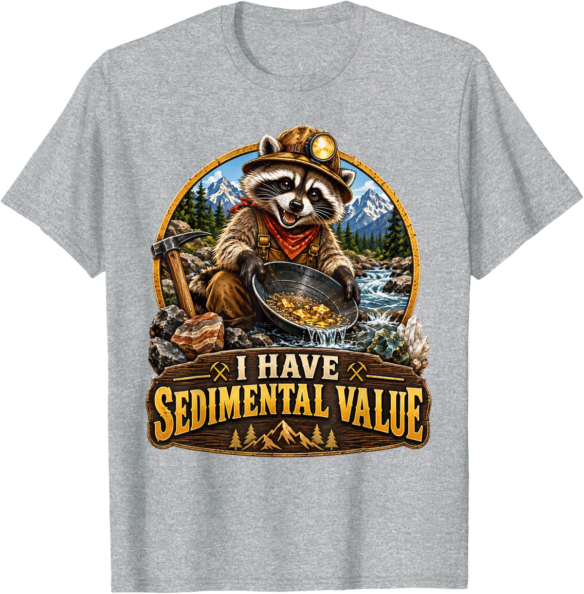 I Have Sedimental Value Raccoon Geology Mining Pun T-Shirt - Heather Grey