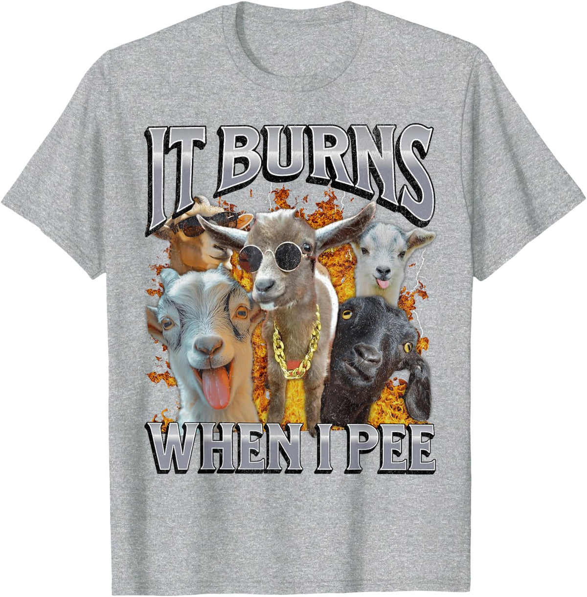 It Burns When I Pee Funny Offensive Goat Adult Humor Bootleg T-Shirt - Heather Grey