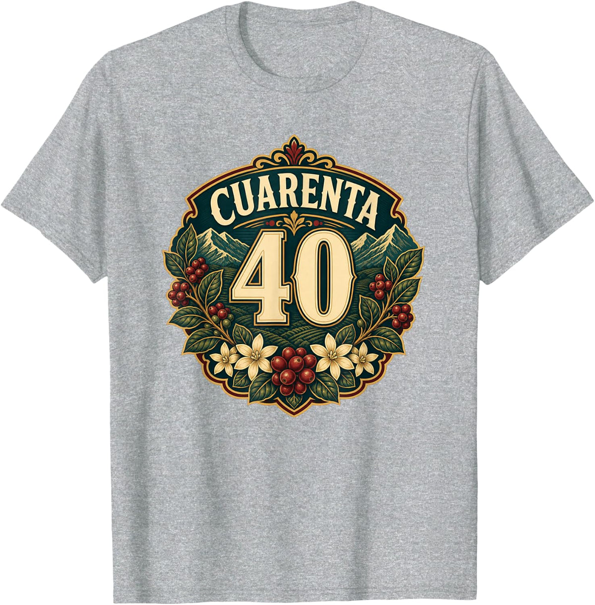 Cuarenta 40 Colombian Coffee Hispanic Birthday Fiesta T-Shirt - Heather Grey